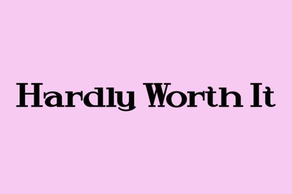 Hardly Worth It Font for Branding